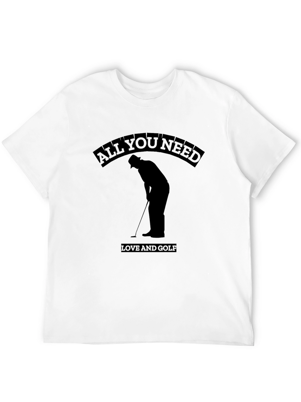 All You Need is Love and Golf Black T-Shirt