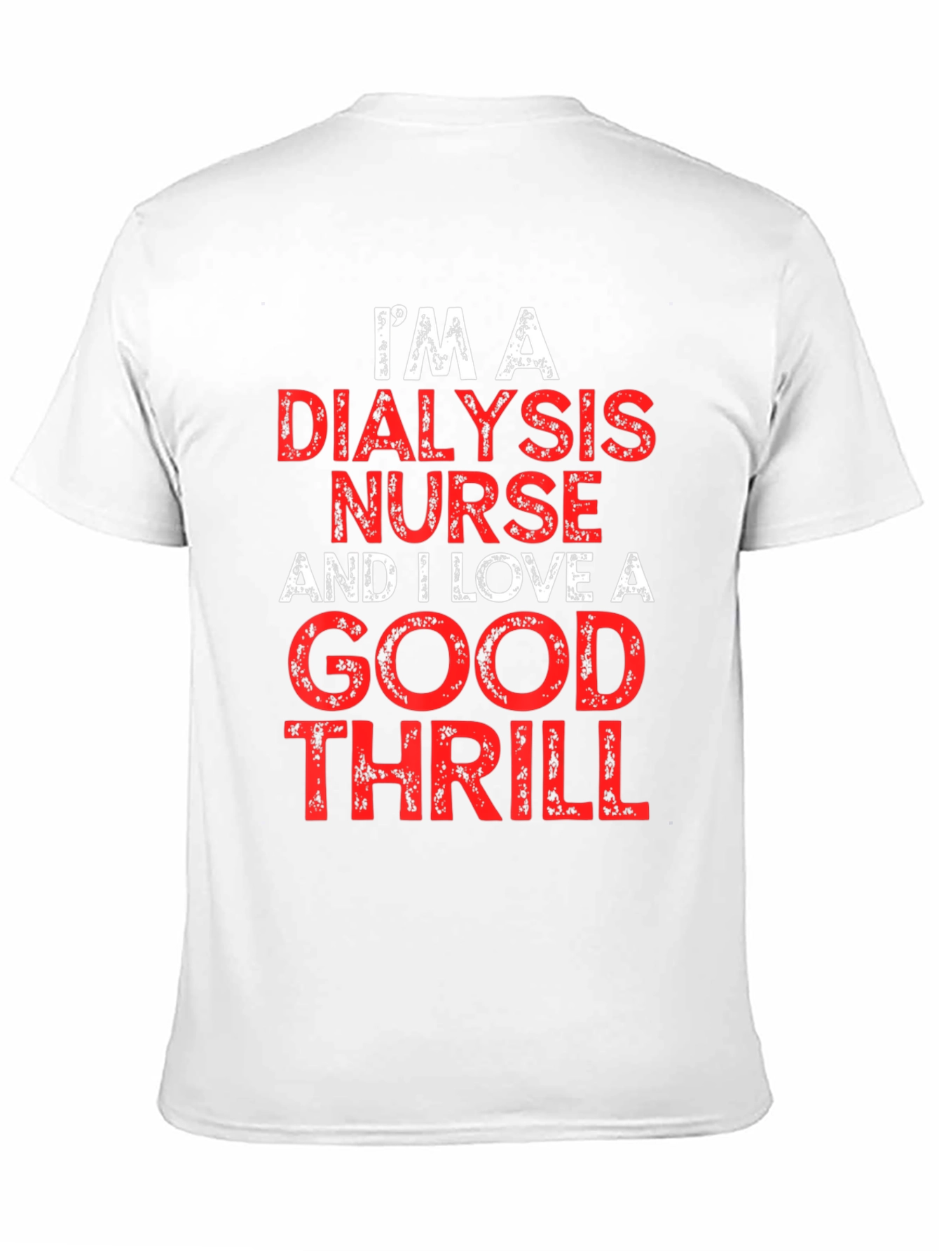 Dialysis Nurse Thrill T-Shirt