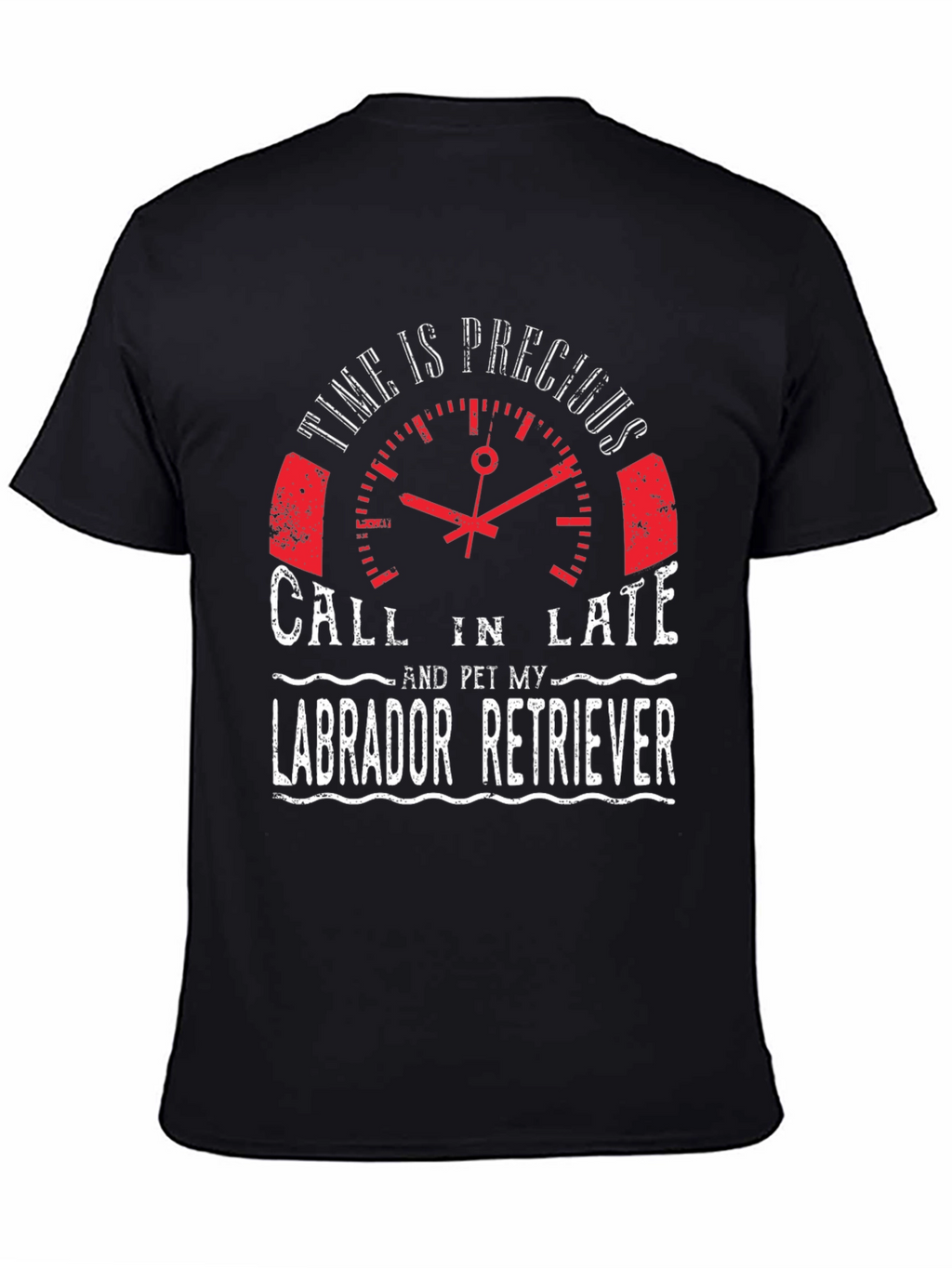 Funny Labrador Retriever T-Shirt - Time Is Precious