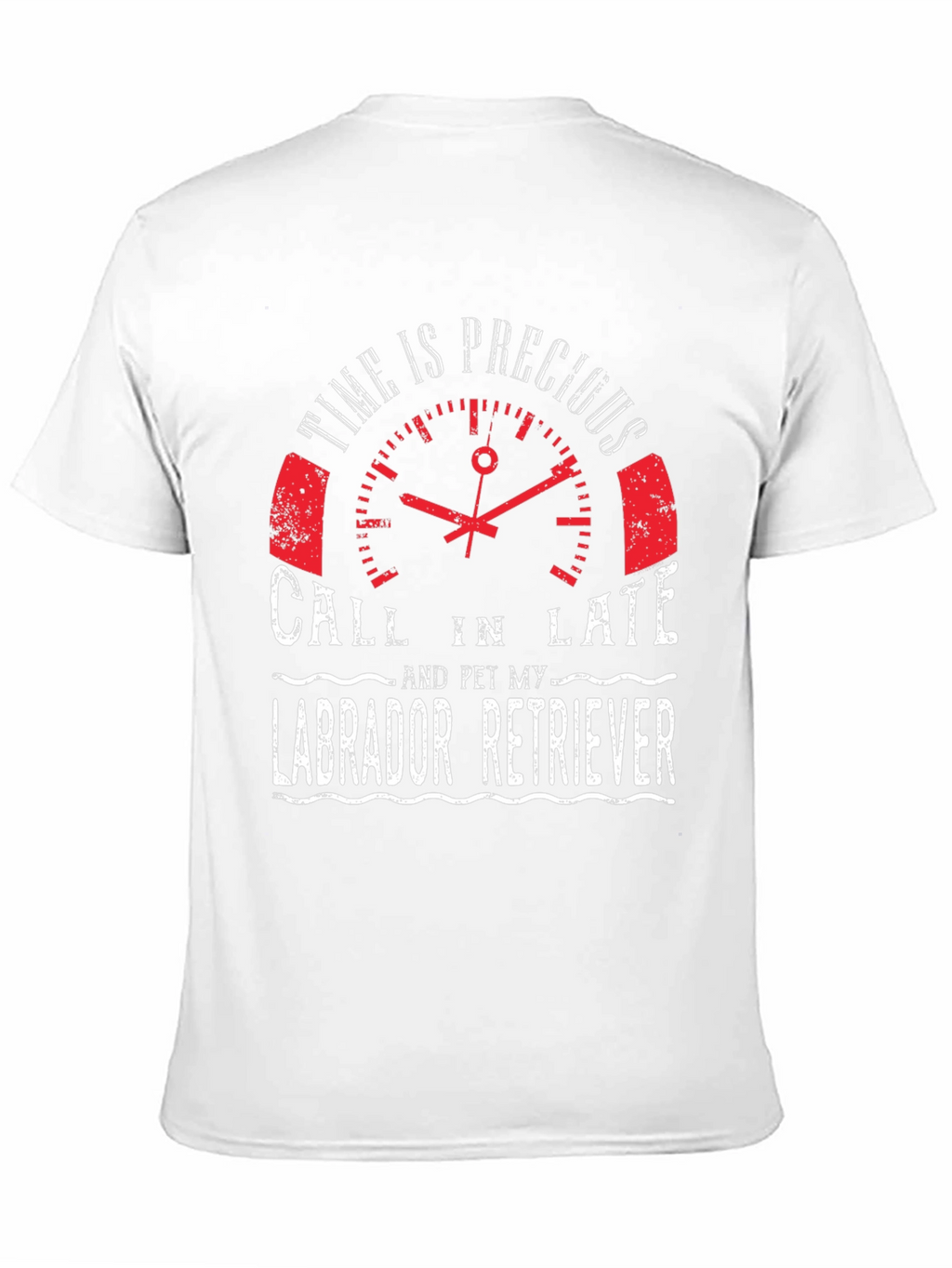 Funny Labrador Retriever T-Shirt - Time Is Precious