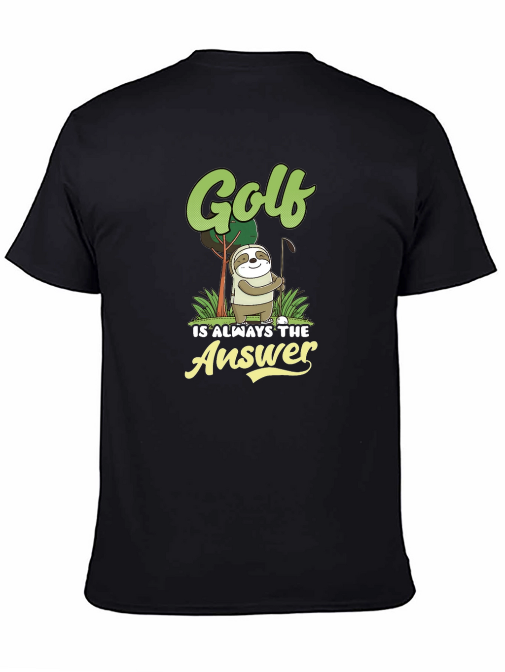 Golf is Always the Answer Sloth Tee