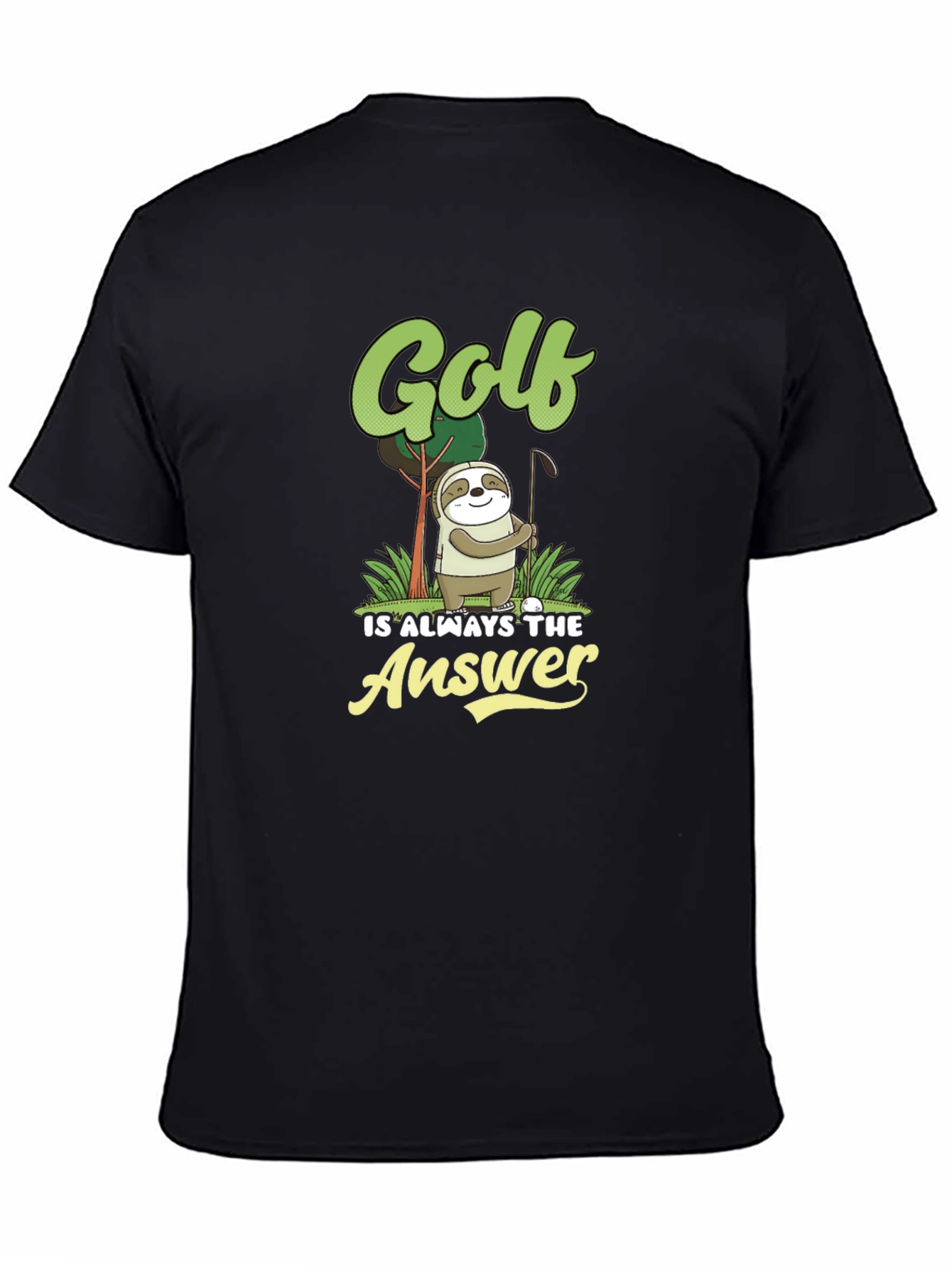 Golf is Always the Answer Sloth Tee