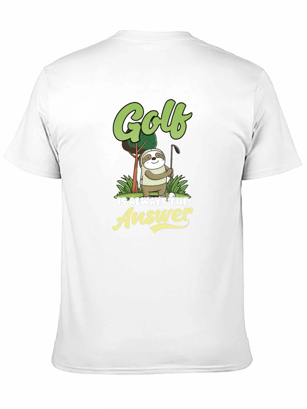 Golf is Always the Answer Sloth Tee