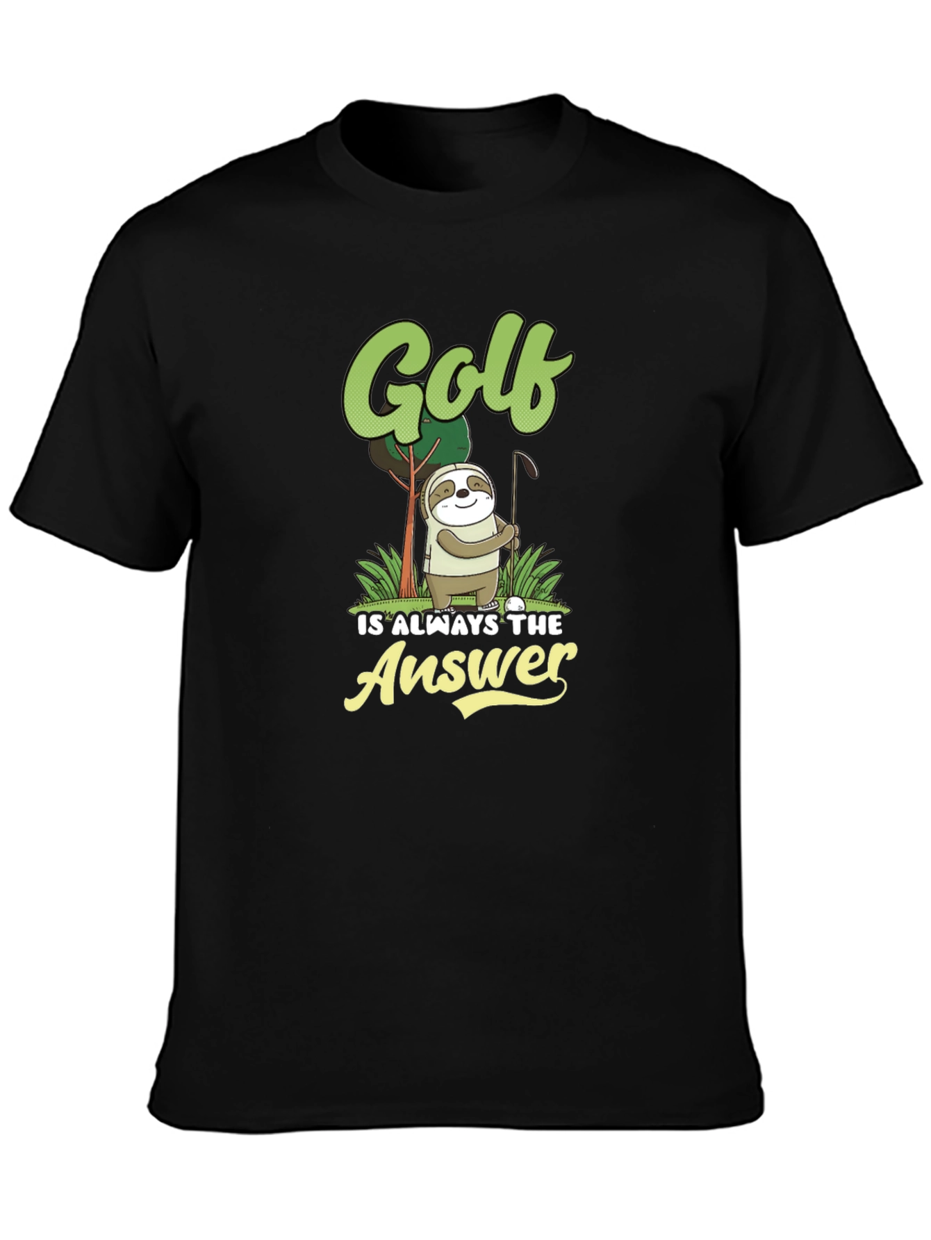 Golf is Always the Answer Sloth Tee