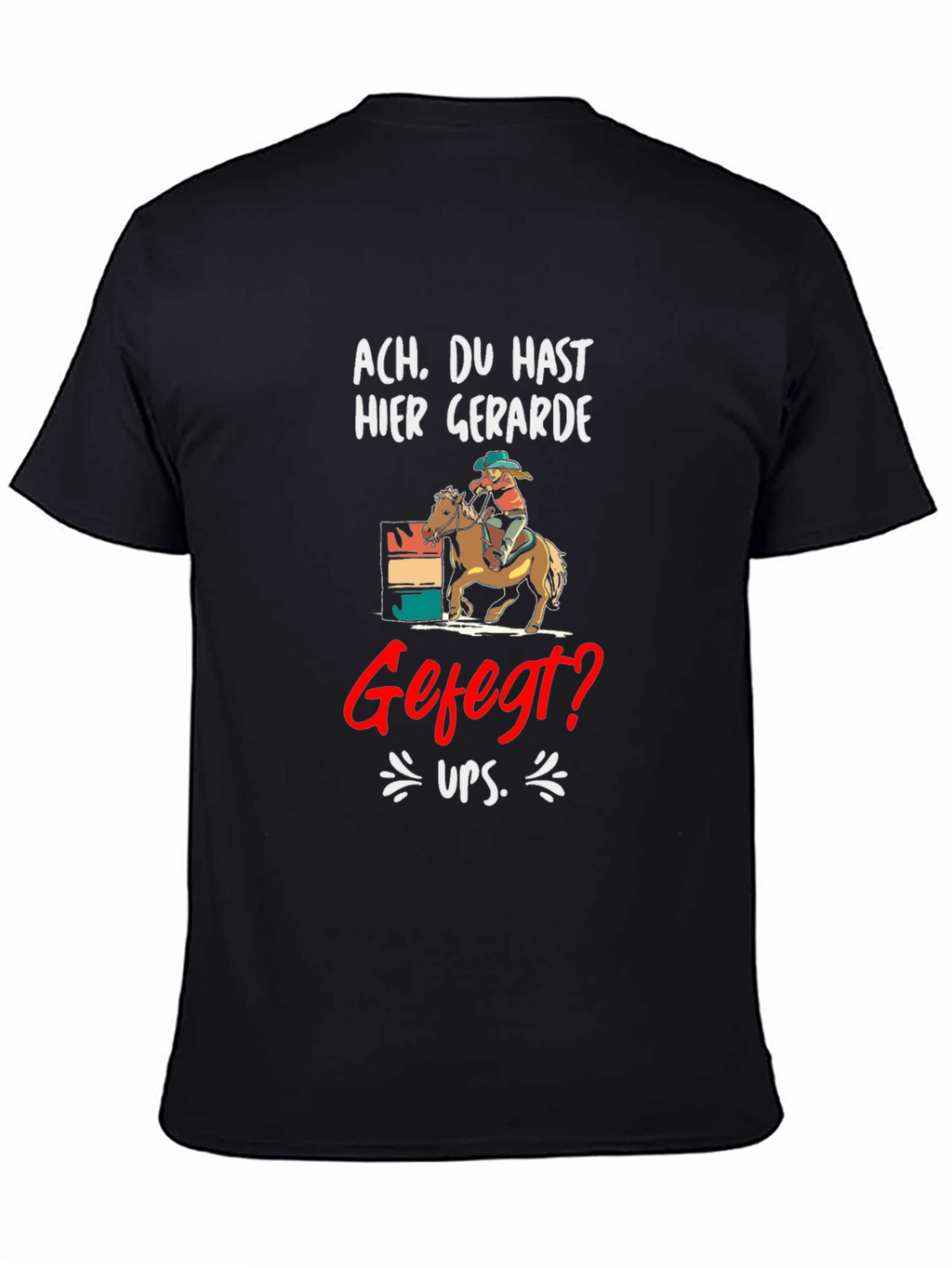 Ach. Du Hast Hier Gerade Gefegt? T-Shirt