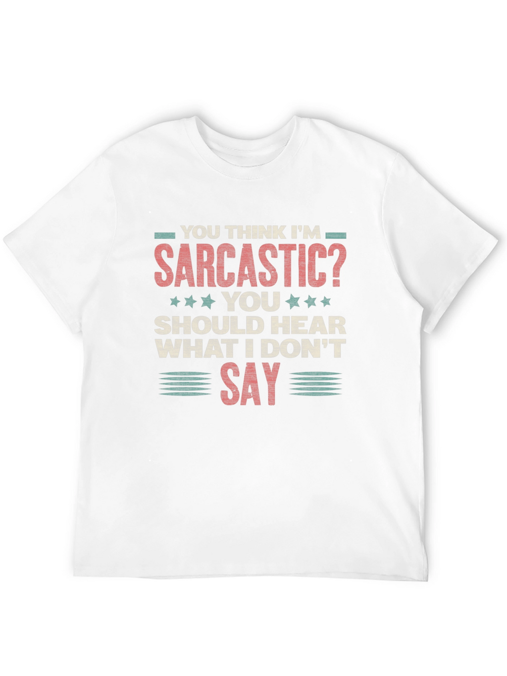 Sarcastic Graphic Tee - Funny Humor T-Shirt