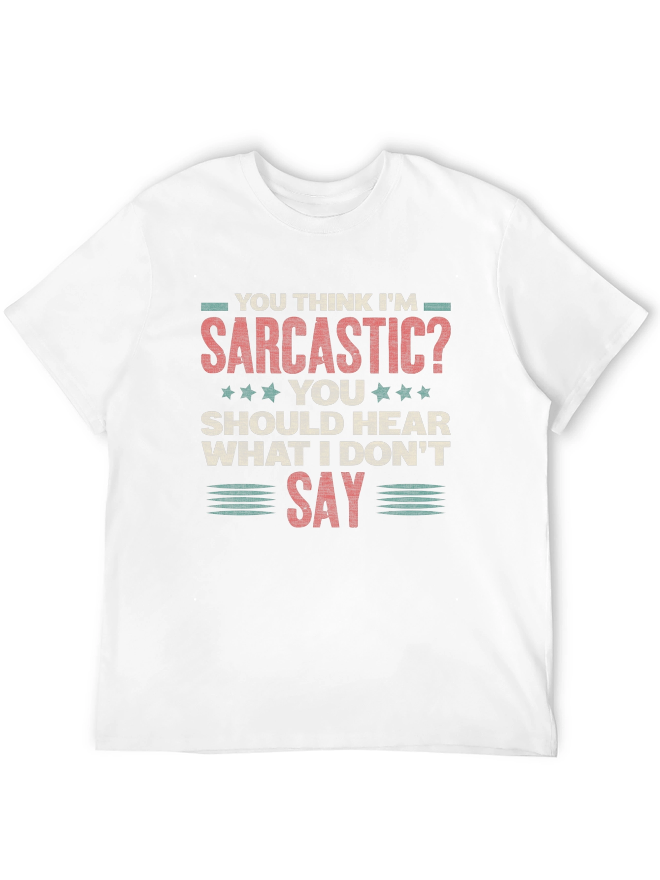 Sarcastic Graphic Tee - Funny Humor T-Shirt