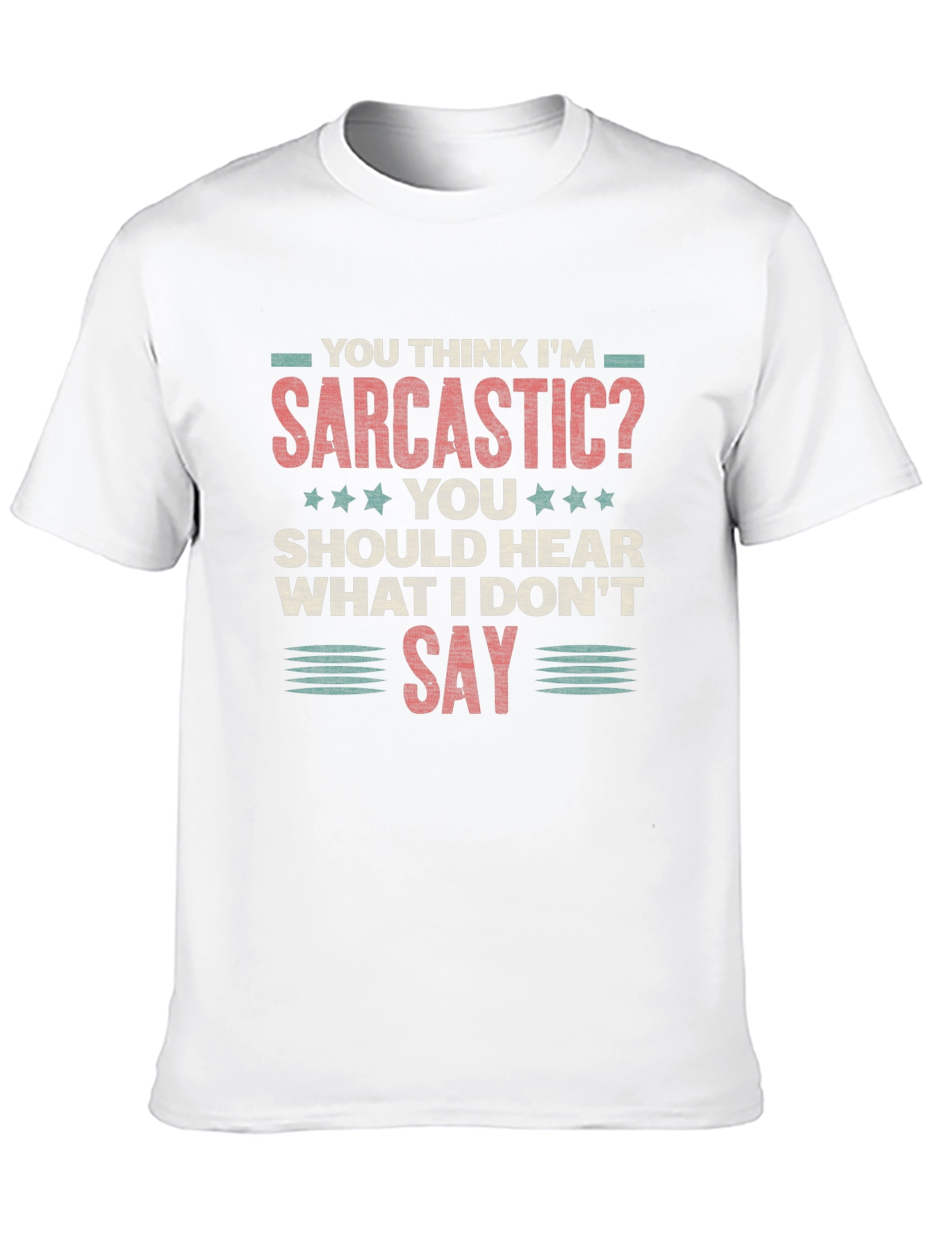 Sarcastic Graphic Tee - Funny Humor T-Shirt