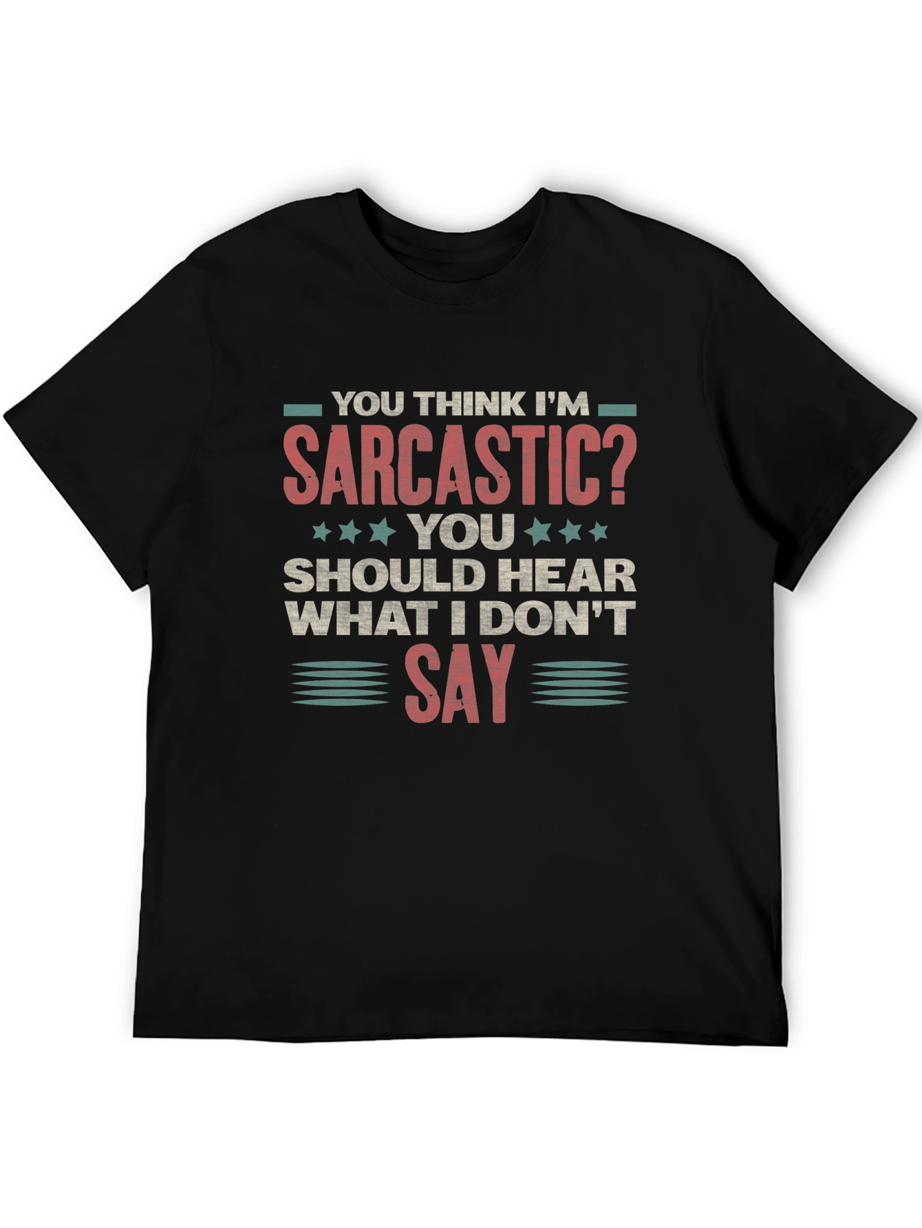 Sarcastic Graphic Tee - Funny Humor T-Shirt