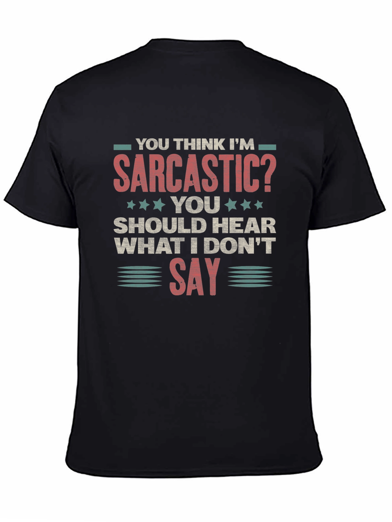 Sarcastic Graphic Tee - Funny Humor T-Shirt