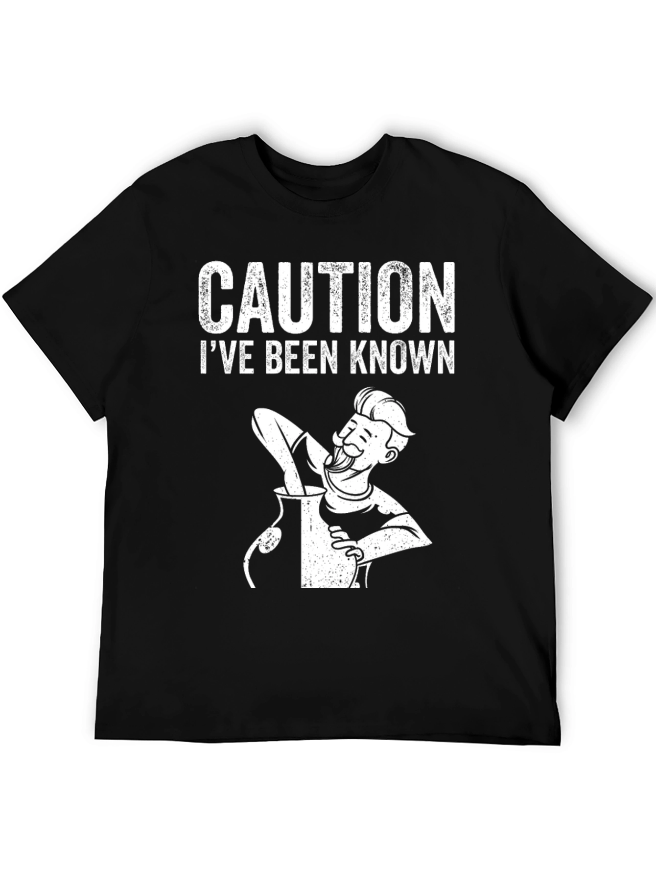 Caution Ive Been Known T-Shirt