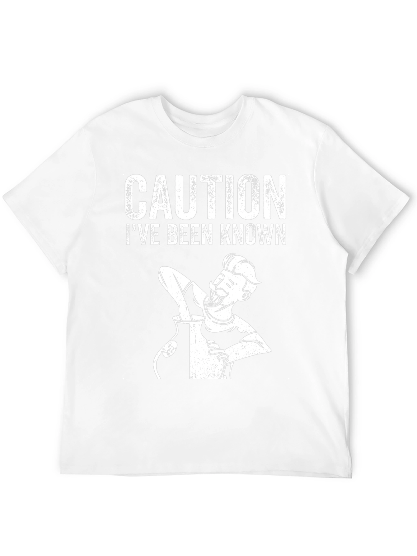 Caution Ive Been Known T-Shirt