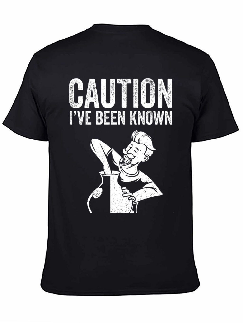 Caution Ive Been Known T-Shirt