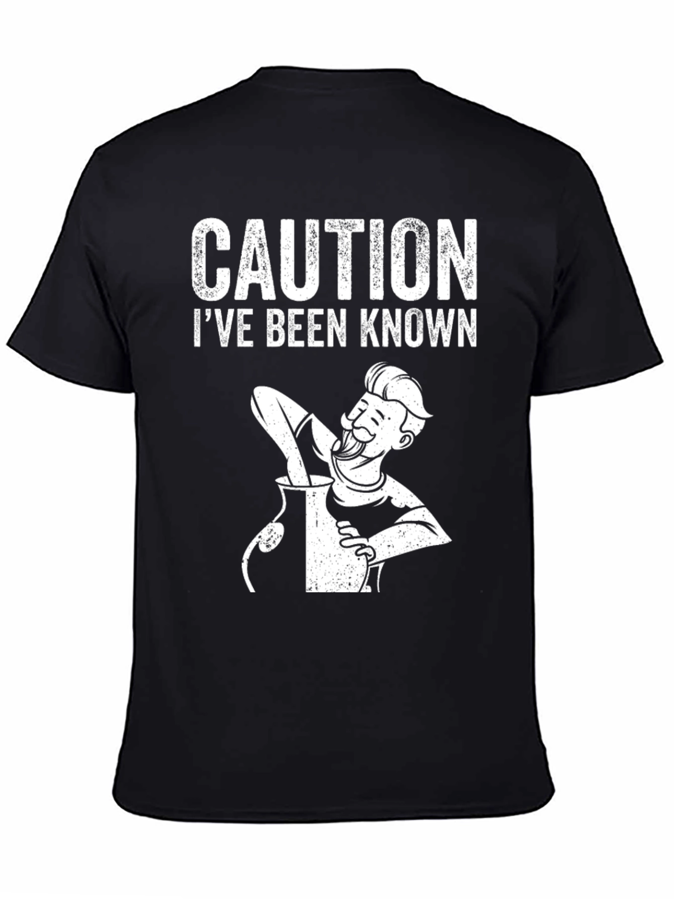 Caution Ive Been Known T-Shirt