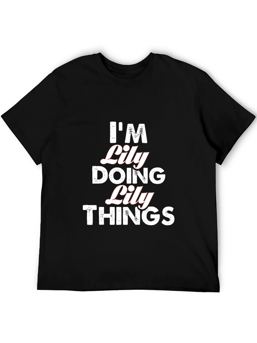 Im Lily Doing Lily Things T-Shirt - Black