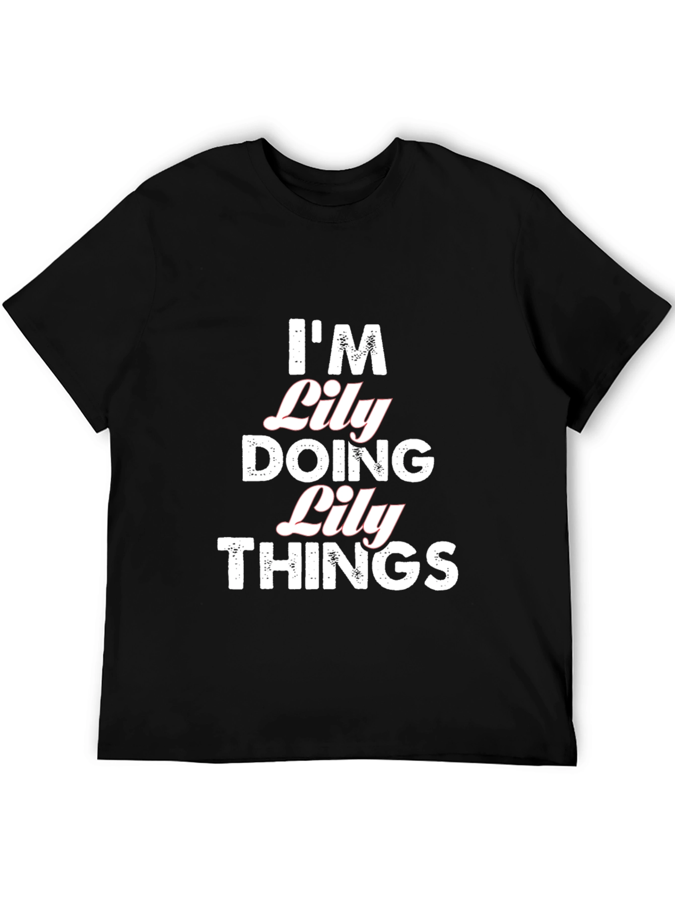 Im Lily Doing Lily Things T-Shirt - Black