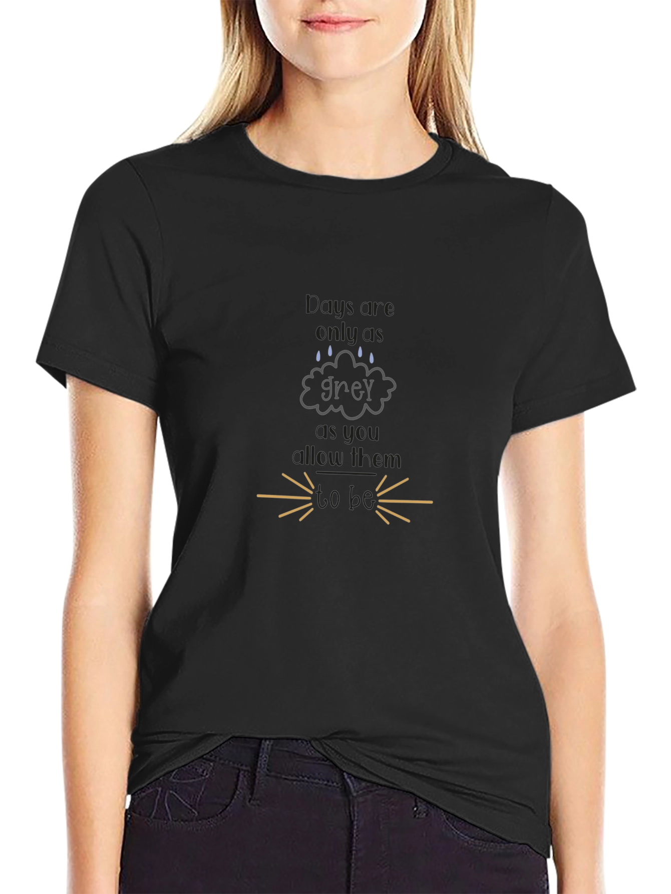 Grey Days T-Shirt - Motivational Tee