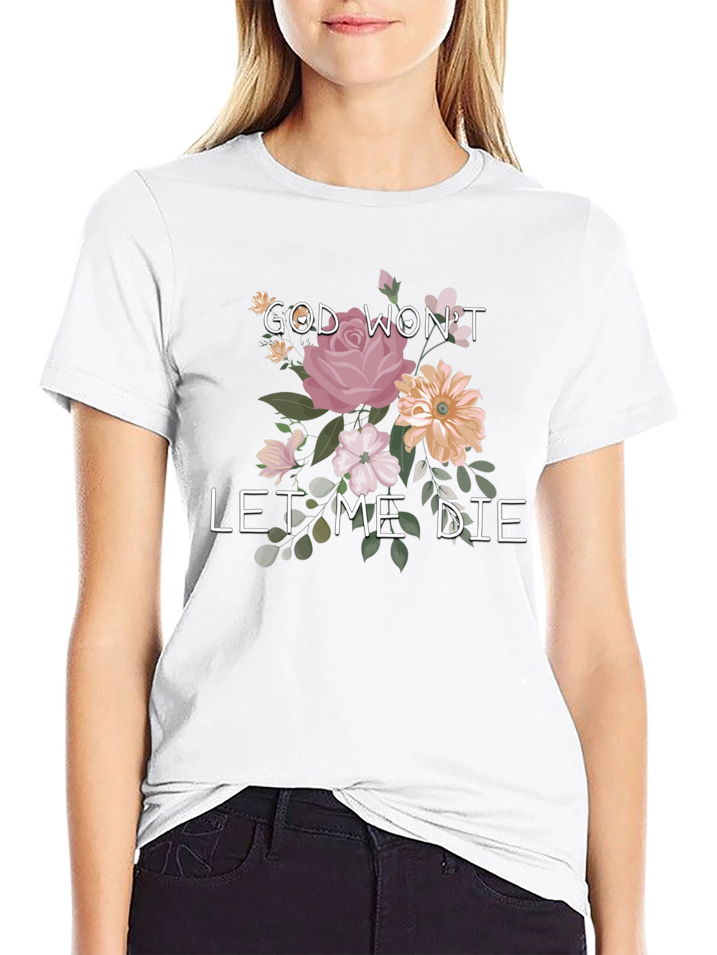 God Wont Let Me Die Floral Tee