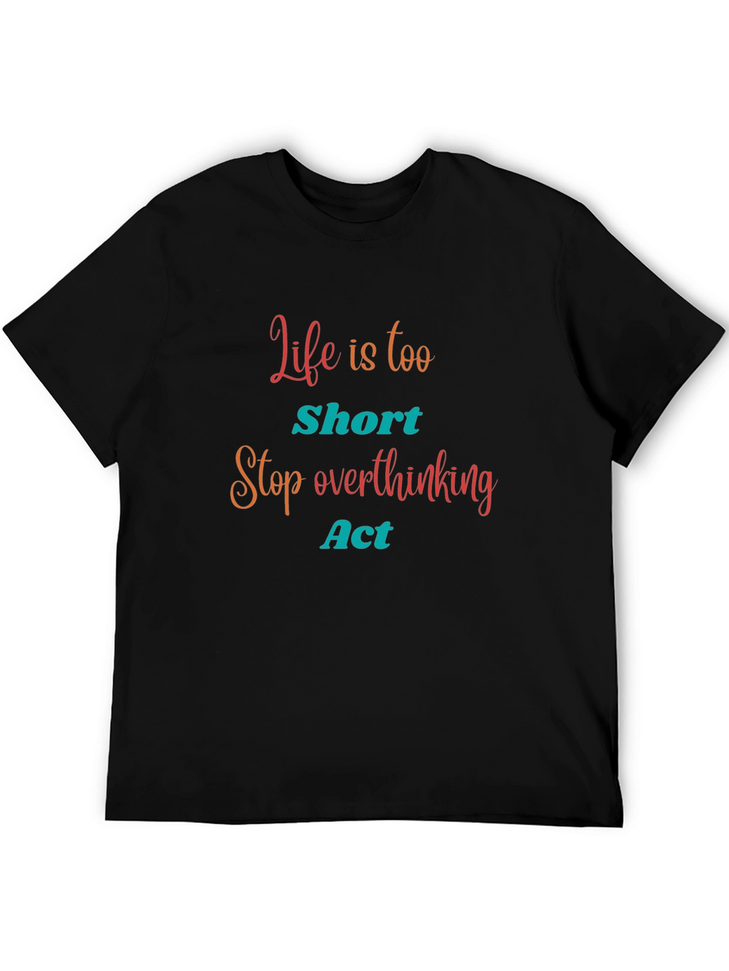 Life is Too Short Graphic Tee