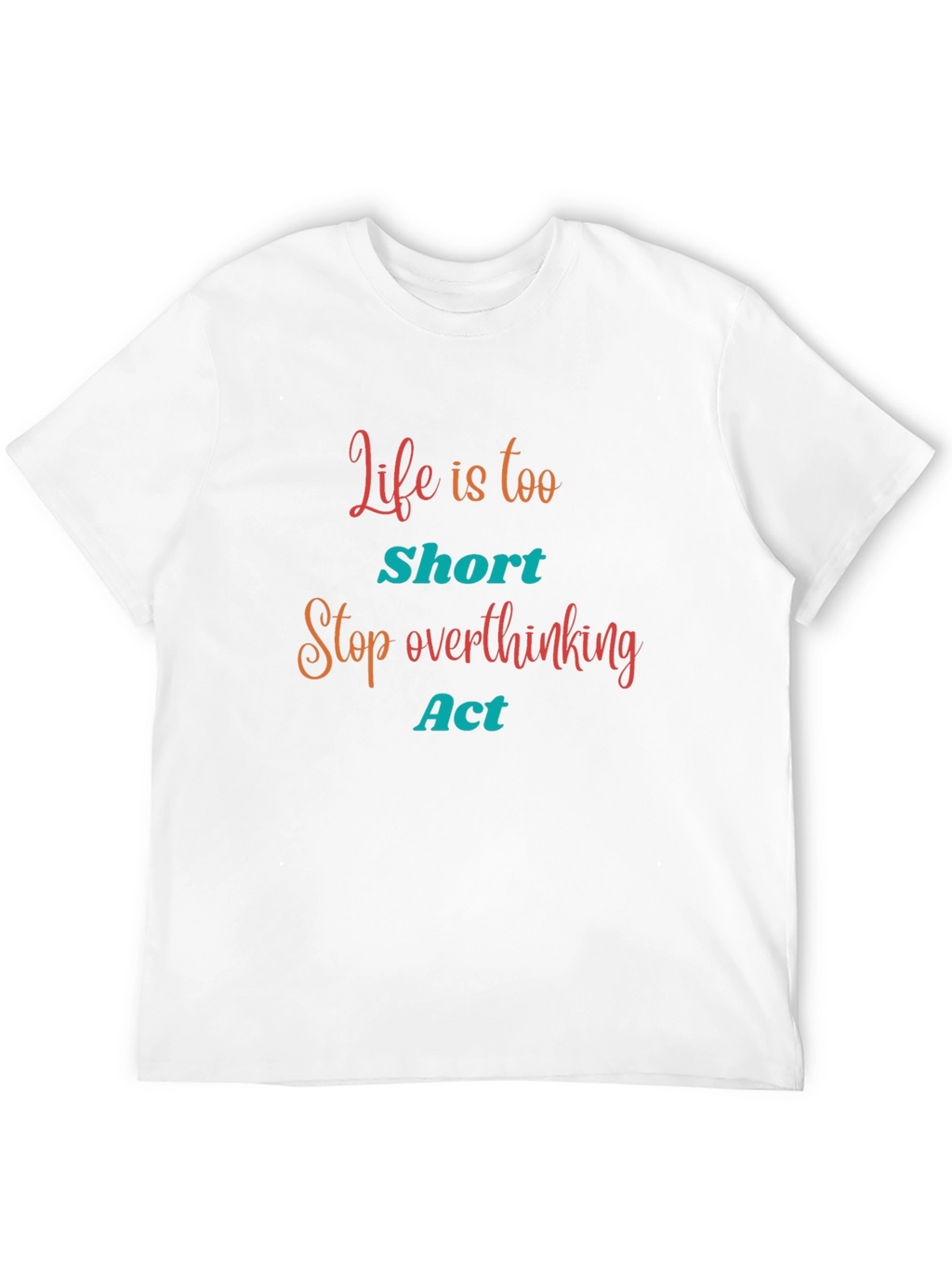 Life is Too Short Graphic Tee
