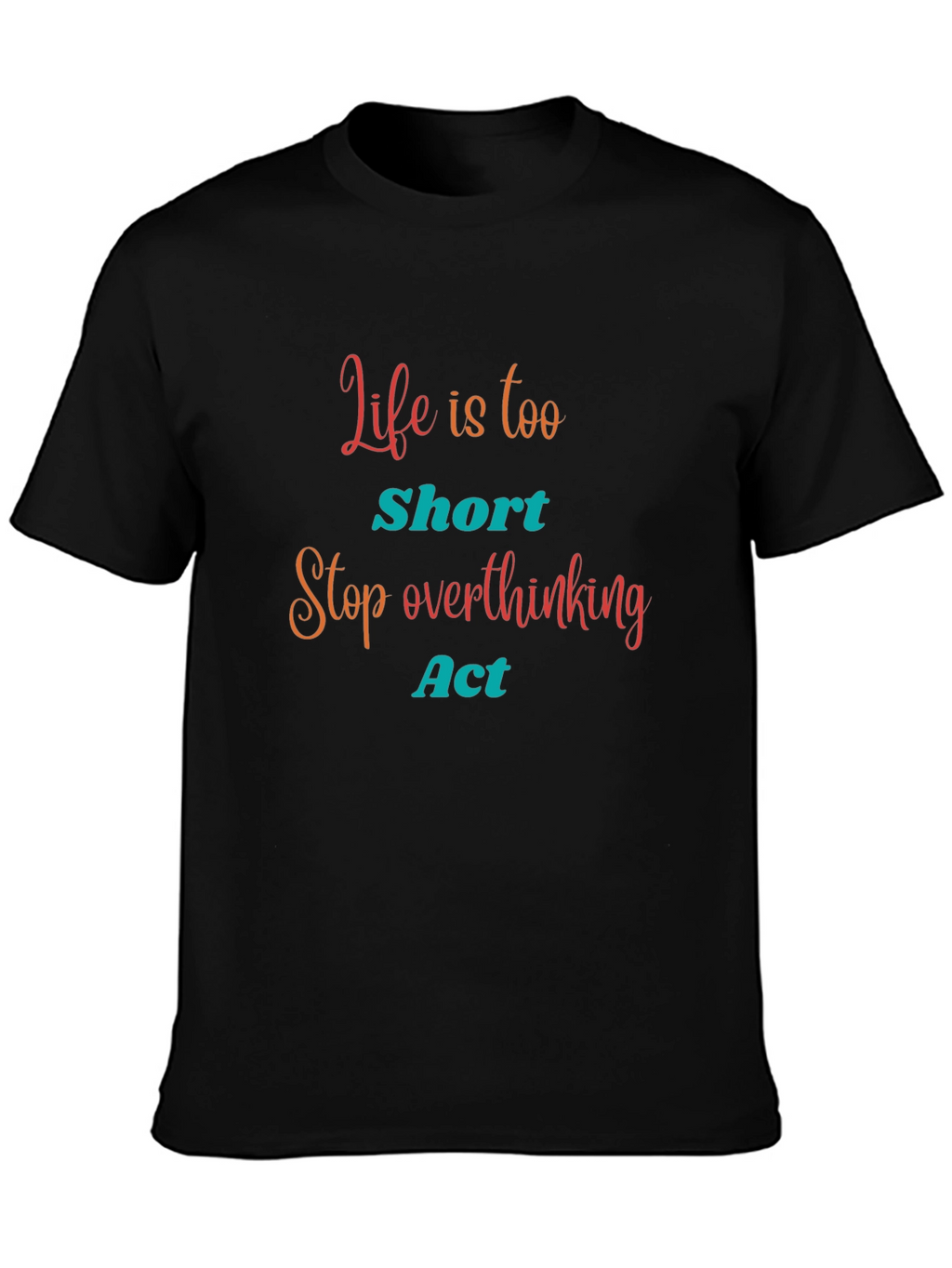 Life is Too Short Graphic Tee