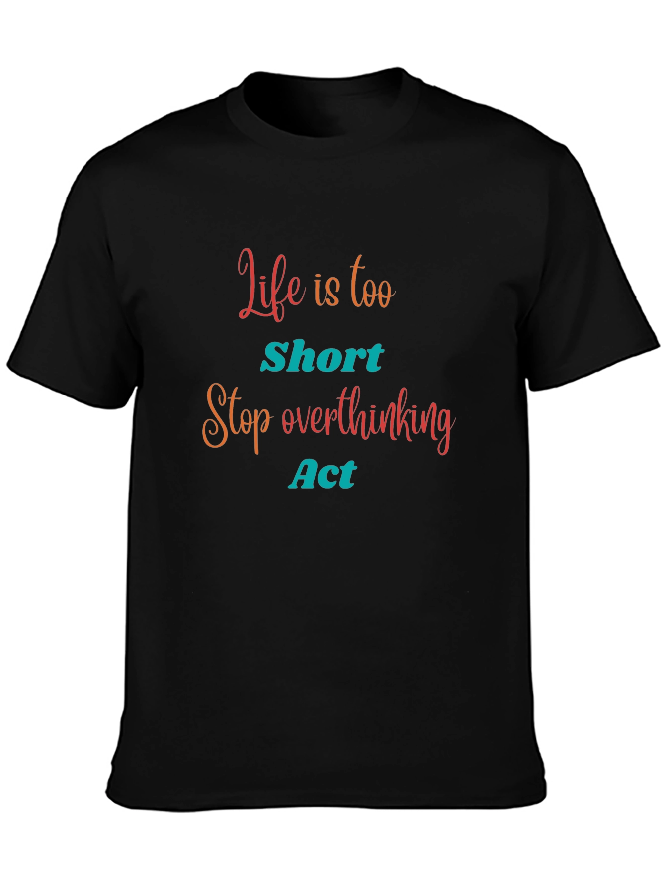 Life is Too Short Graphic Tee