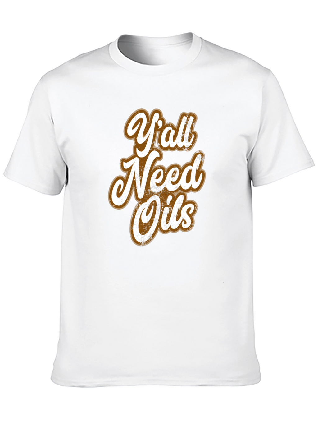 Yall Need Oils Graphic T-Shirt - Unisex