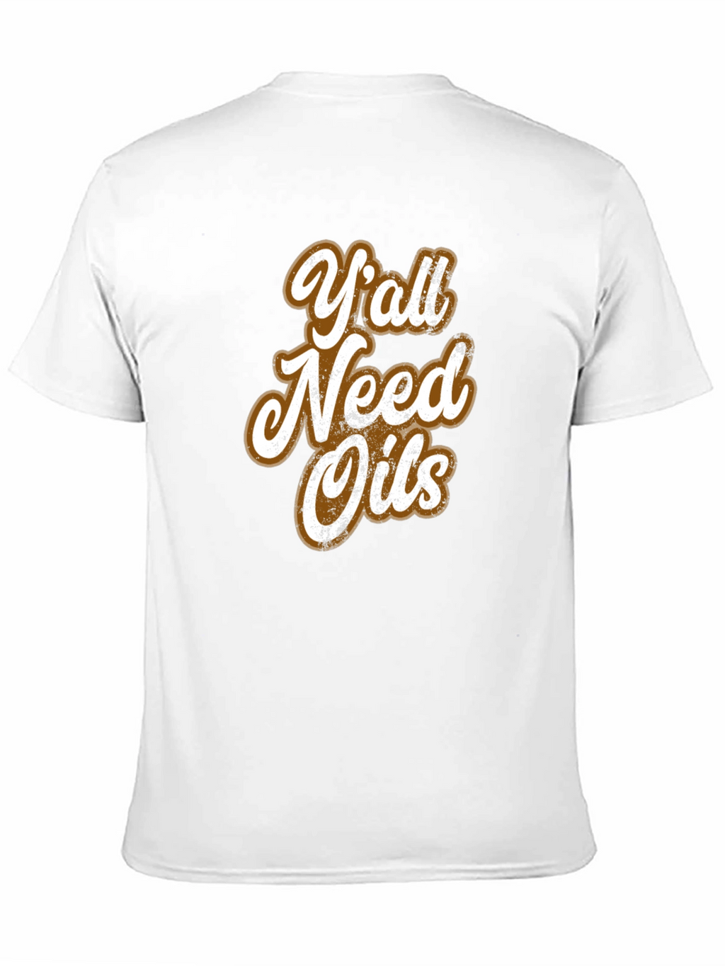 Yall Need Oils Graphic T-Shirt - Unisex