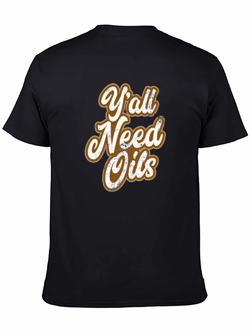 Yall Need Oils Graphic T-Shirt - Unisex