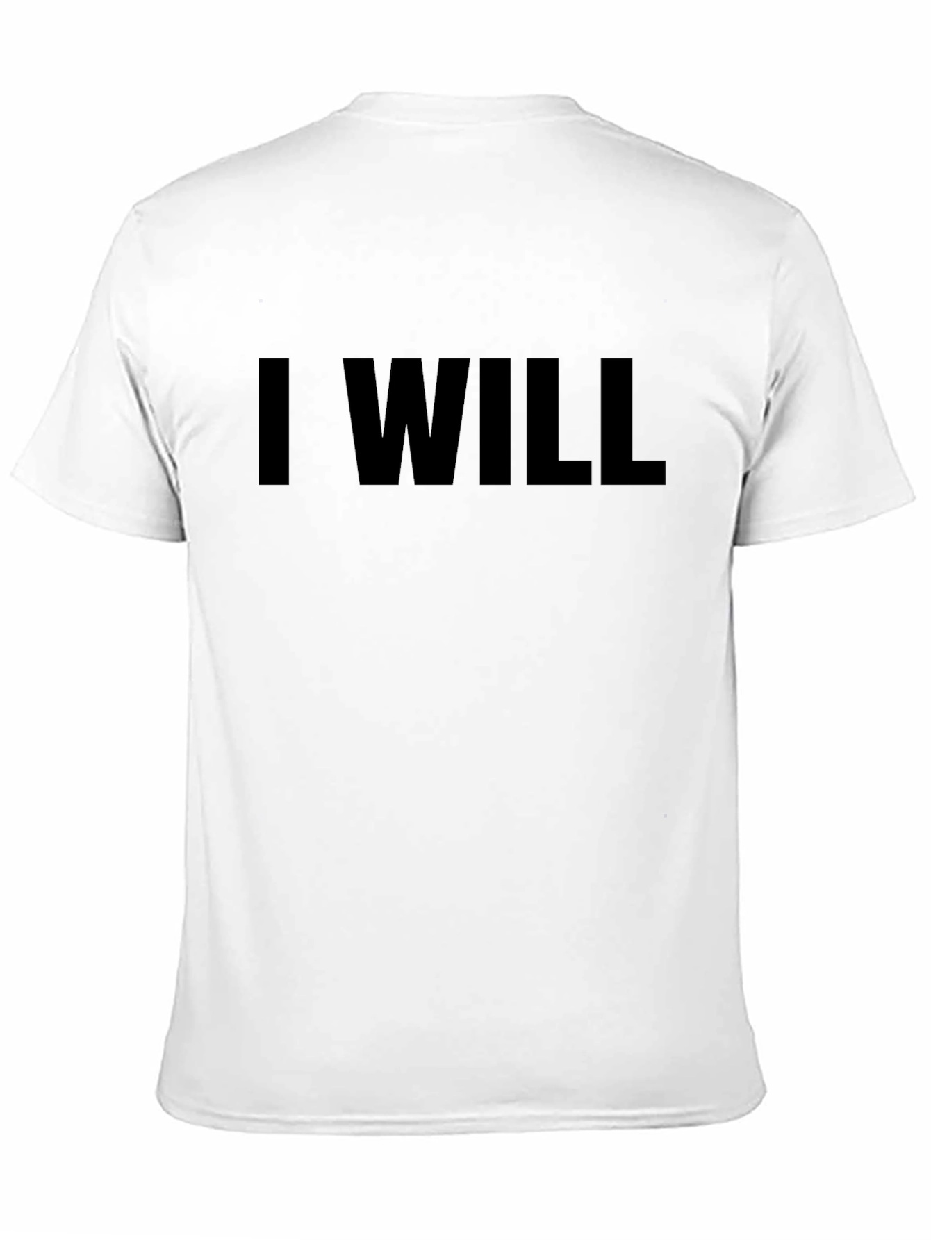 I Will Graphic Tee - Motivational Black T-Shirt