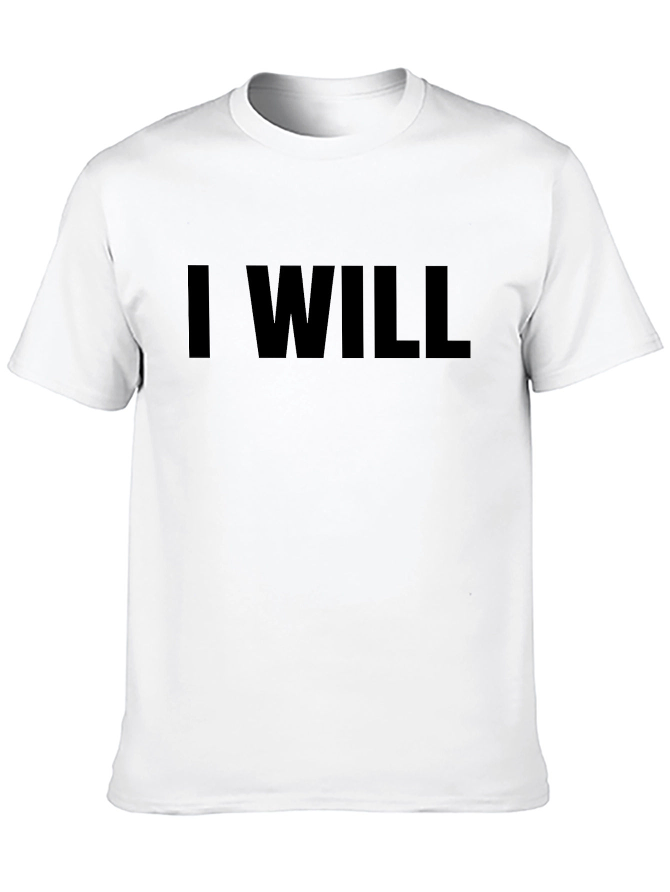 I Will Graphic Tee - Motivational Black T-Shirt