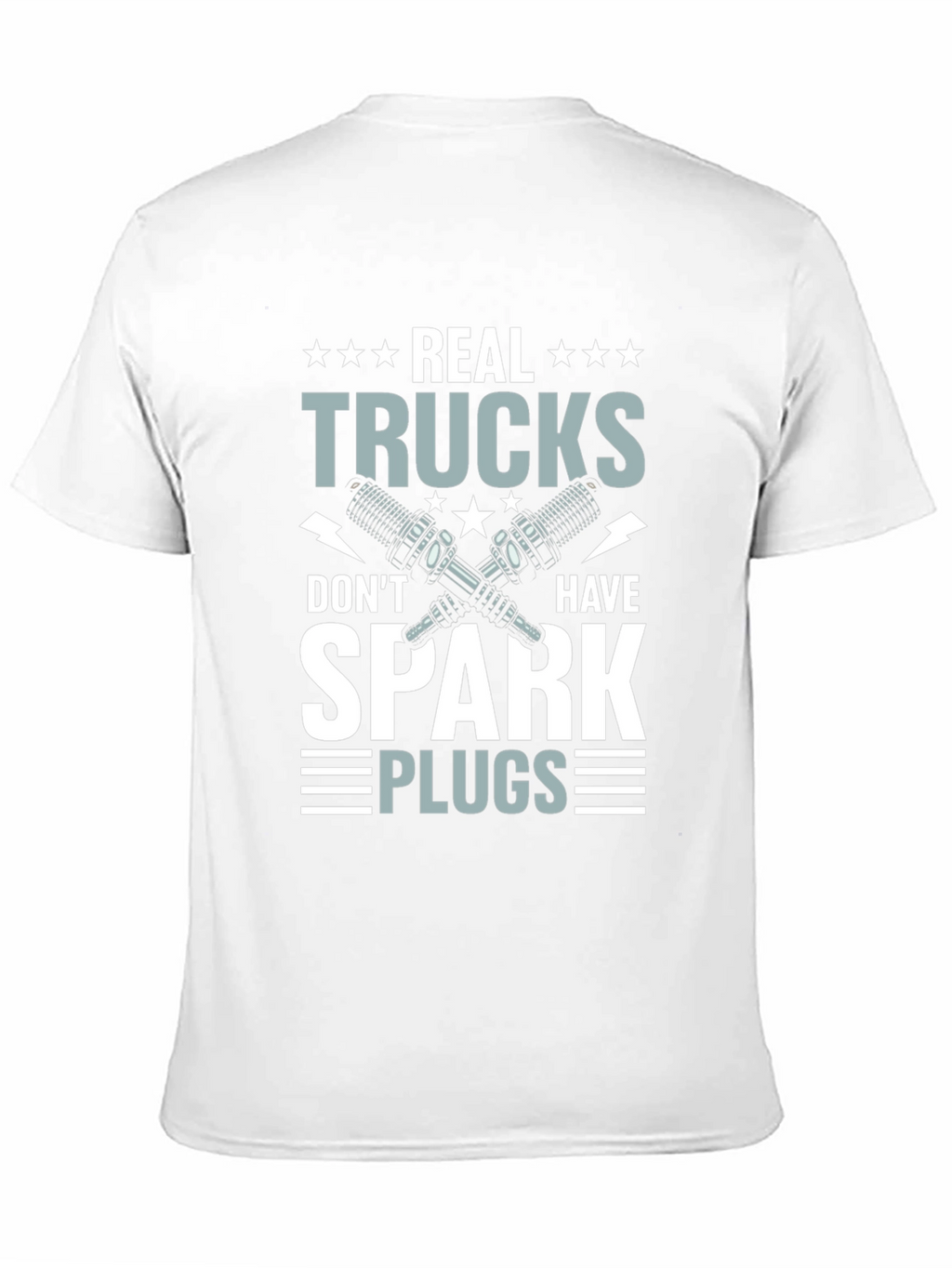 Real Trucks Dont Have Spark Plugs T-Shirt
