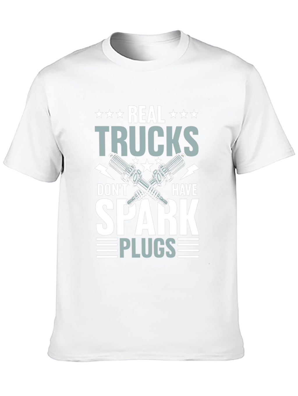 Real Trucks Dont Have Spark Plugs T-Shirt