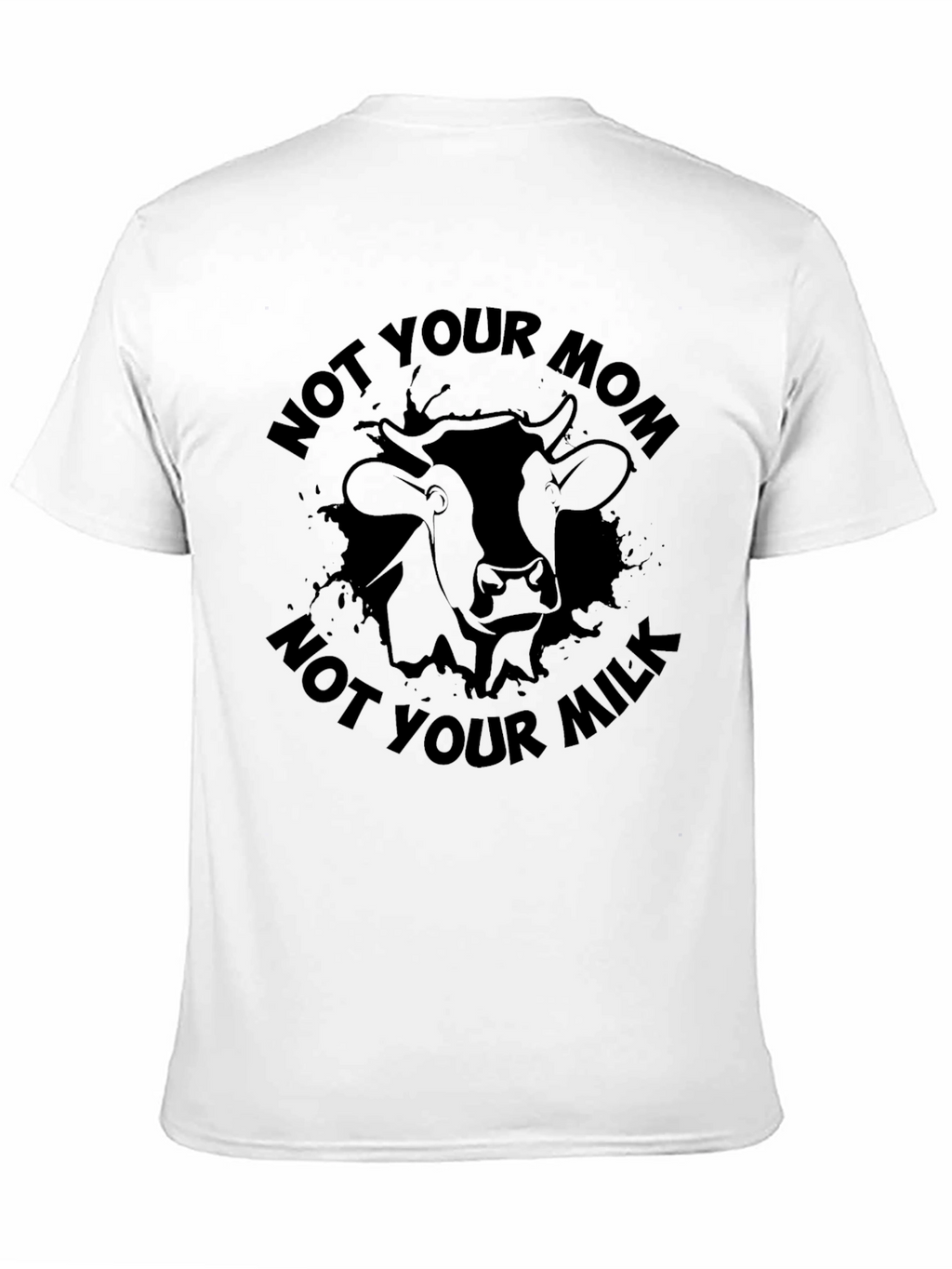 Not Your Mom Not Your Milk Black Graphic T-Shirt