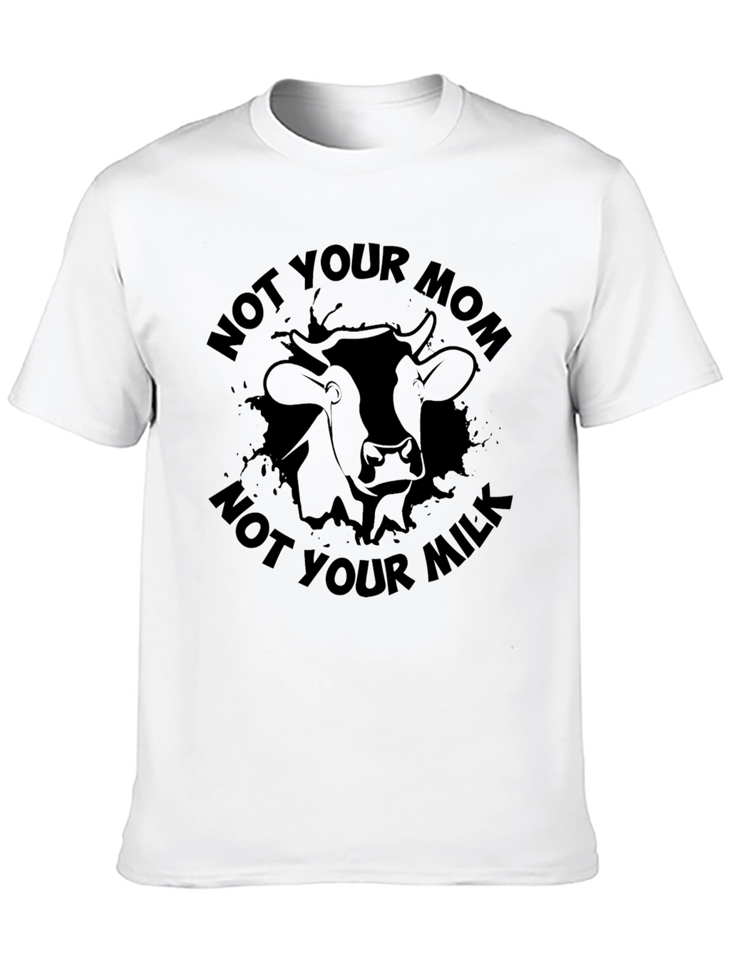 Not Your Mom Not Your Milk Black Graphic T-Shirt