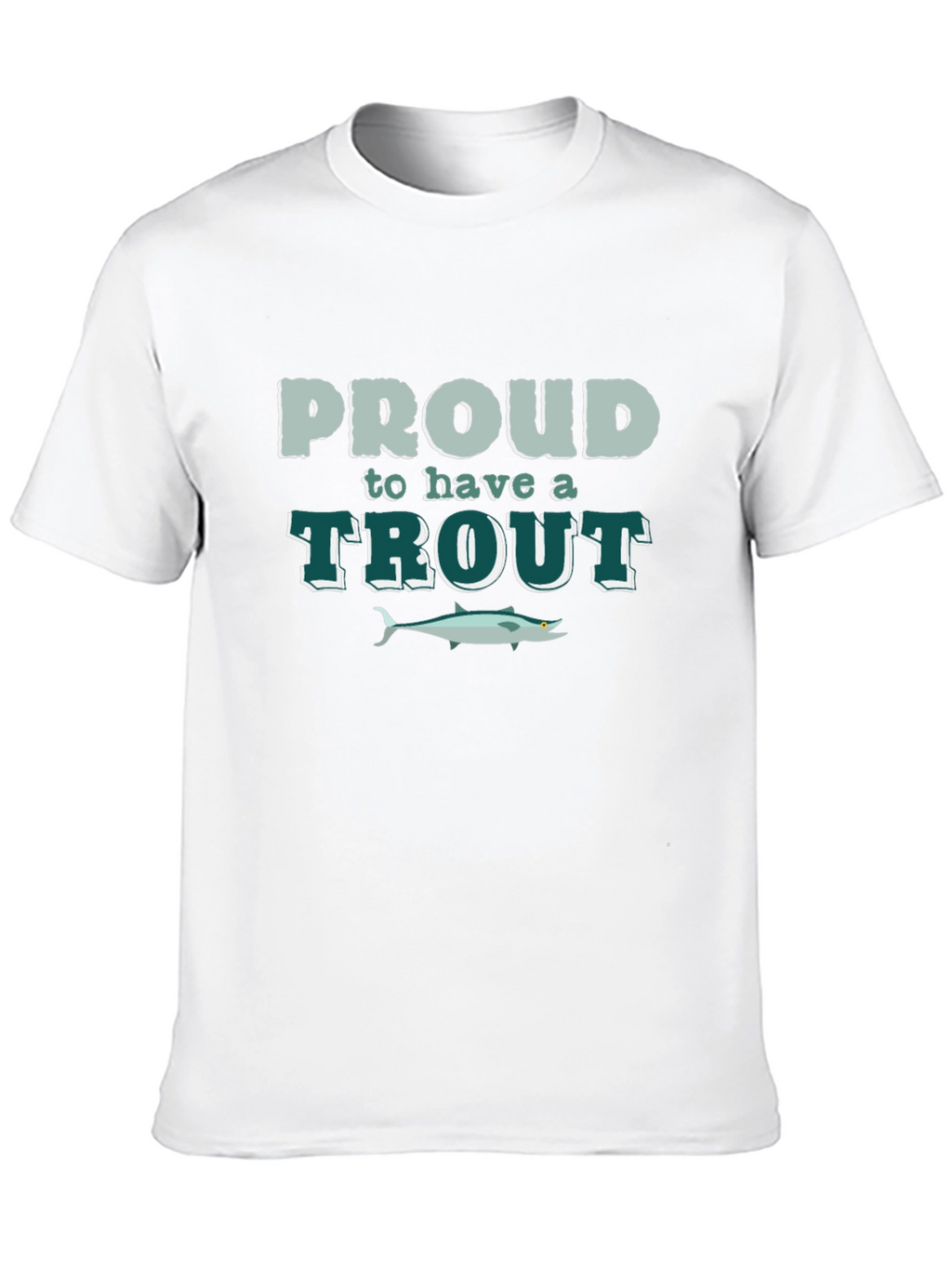 Proud to Have a Trout Graphic Tee