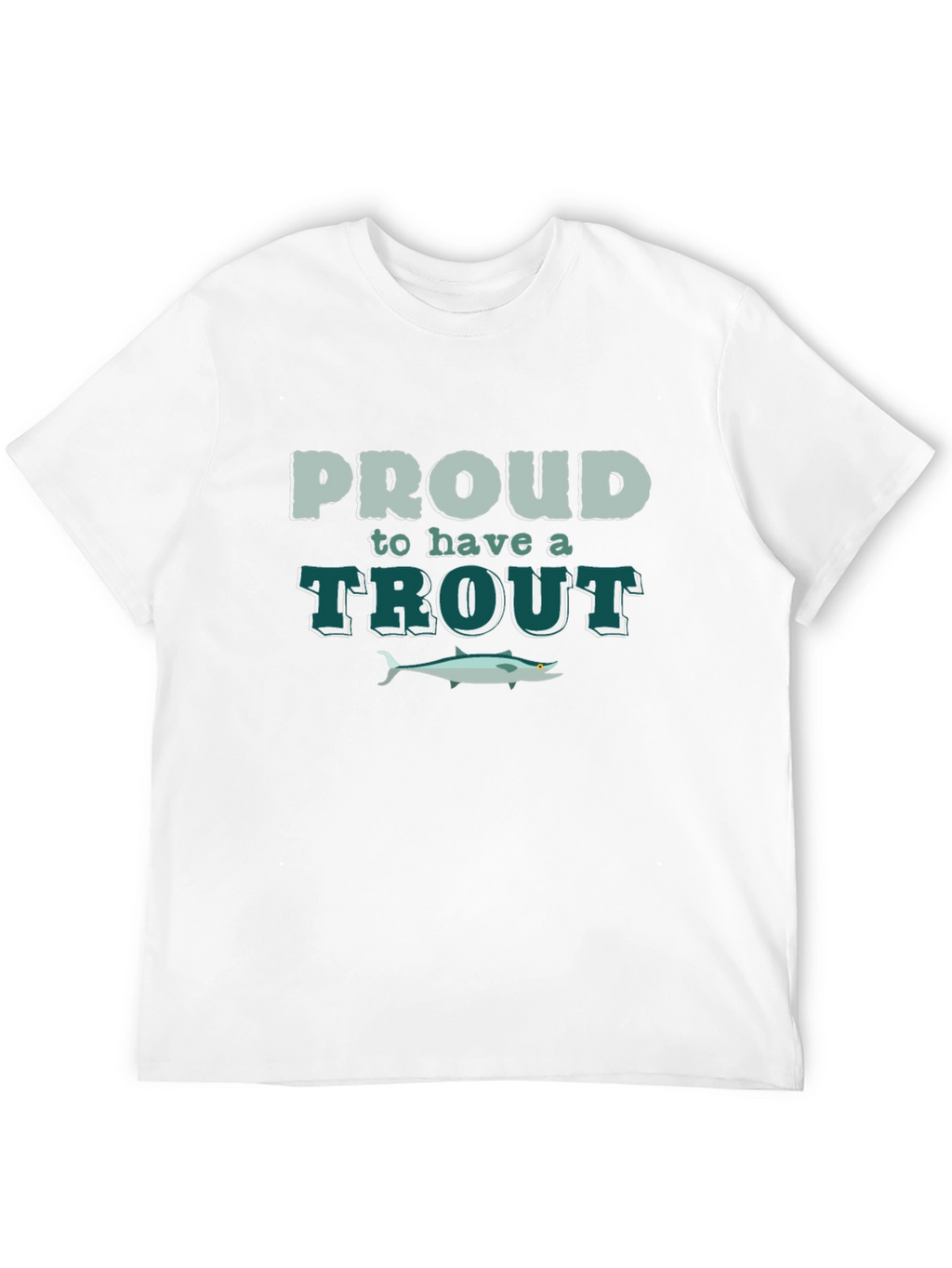 Proud to Have a Trout Graphic Tee