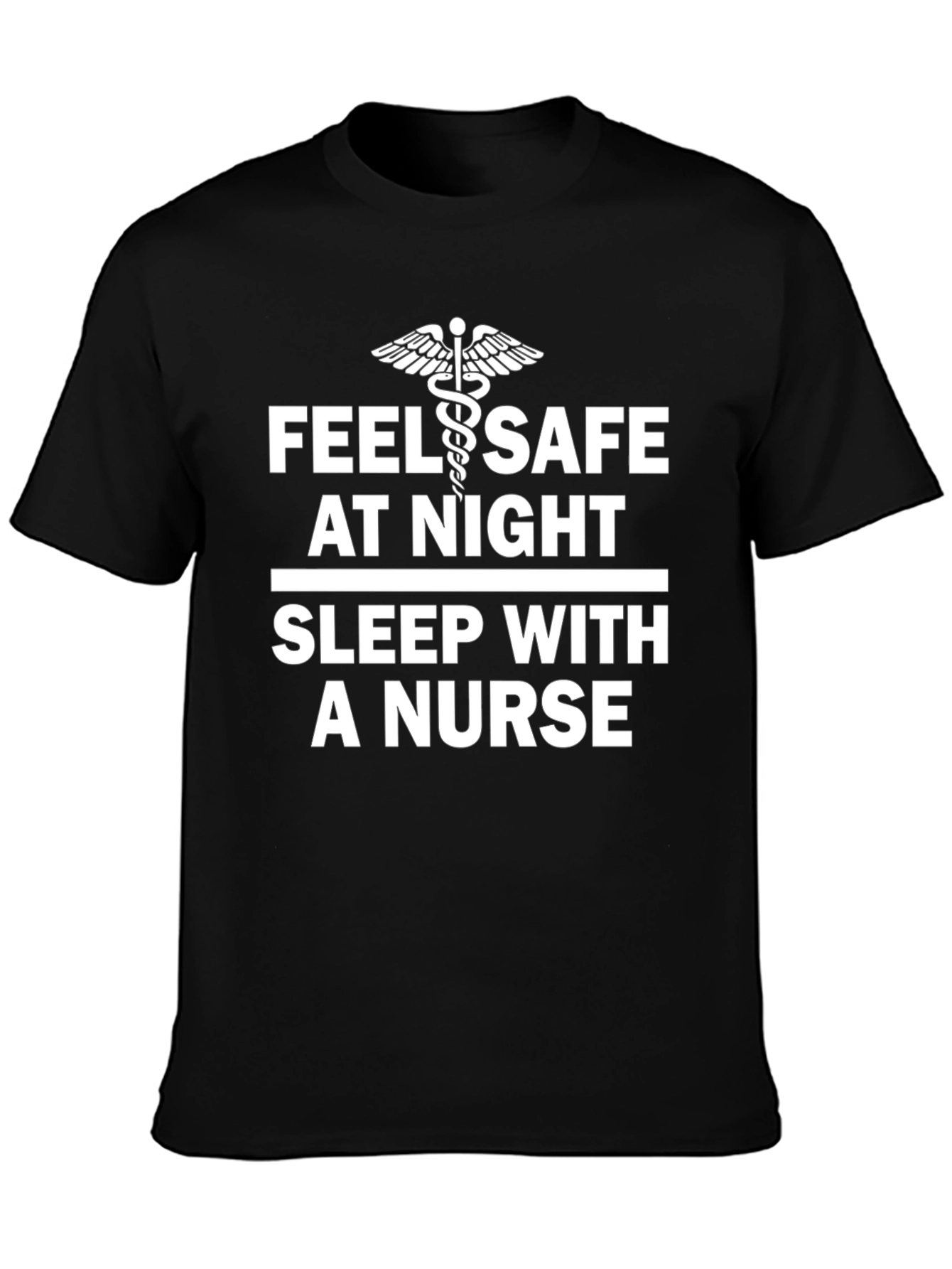 Feel Safe Sleep With a Nurse T-Shirt