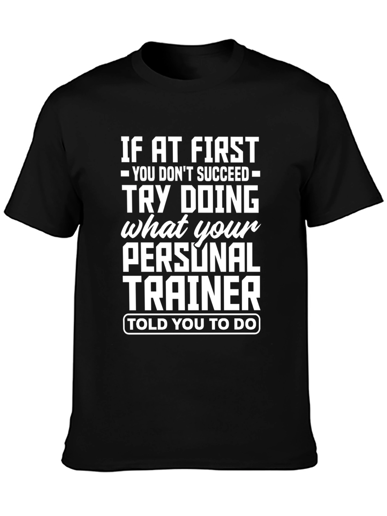 Personal Trainer Motivational Graphic T-Shirt
