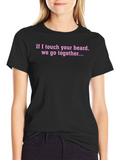 Funny Beard T-Shirt - If I Touch Your Beard...