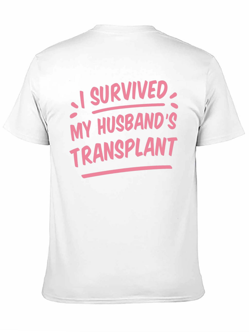 I Survived My Husbands Transplant Graphic Tee