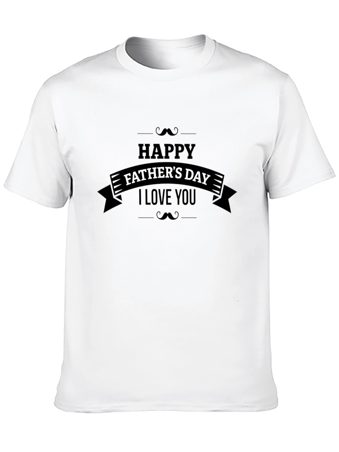 Happy Fathers Day I Love You T-Shirt