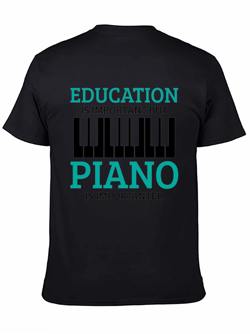 Funny Piano Lover T-Shirt - Education is Important