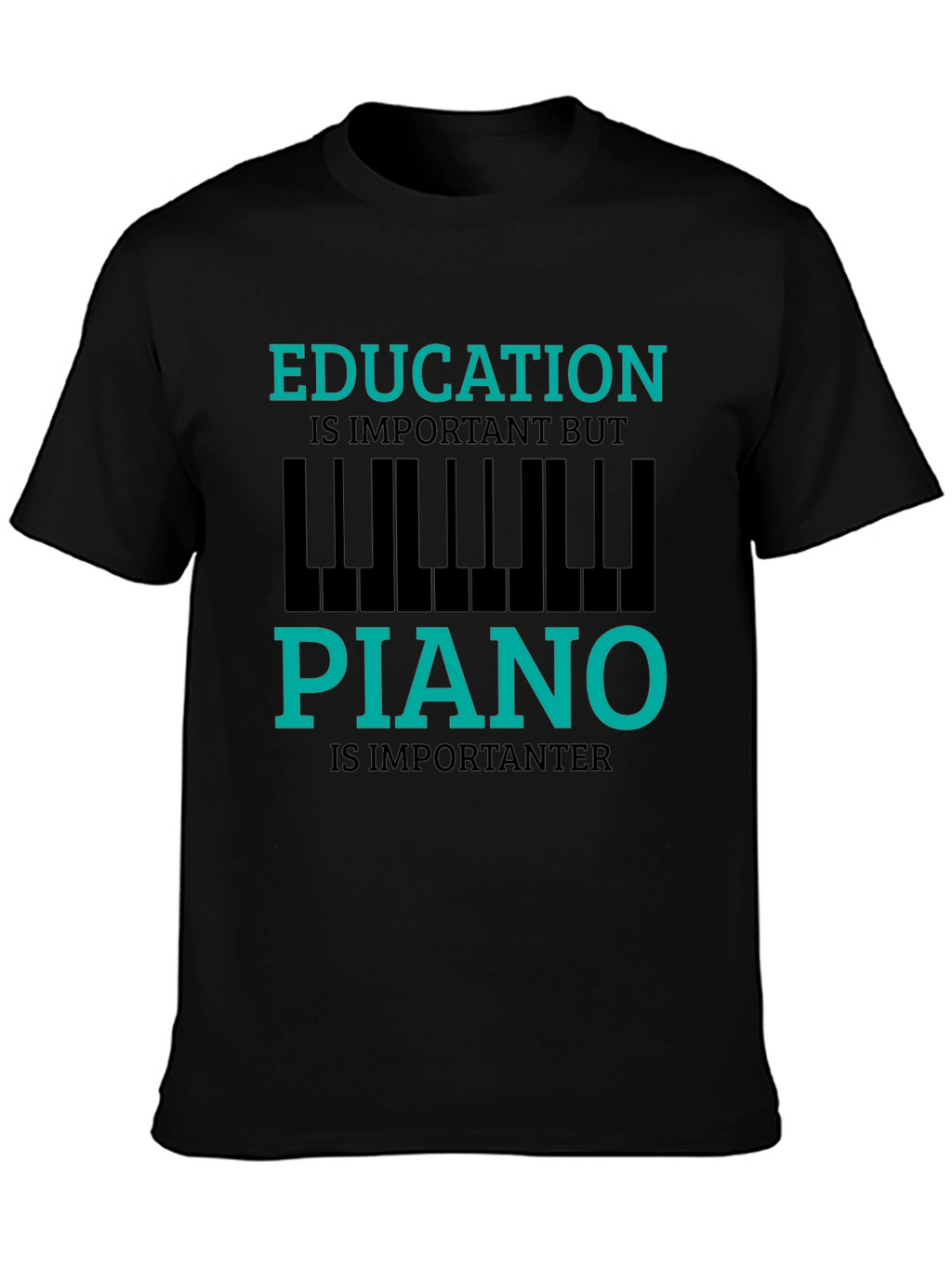 Funny Piano Lover T-Shirt - Education is Important