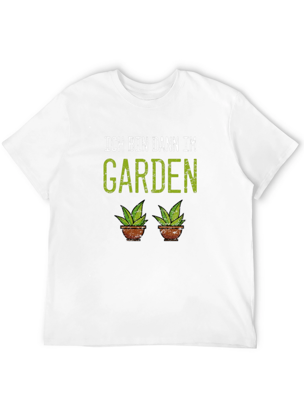 Ich Bin Dann Im Garden T-Shirt