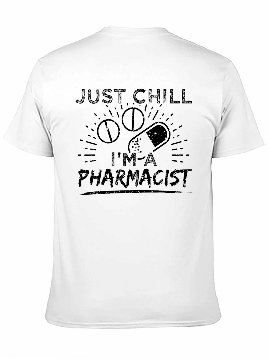 Just Chill Im A Pharmacist Black T-Shirt