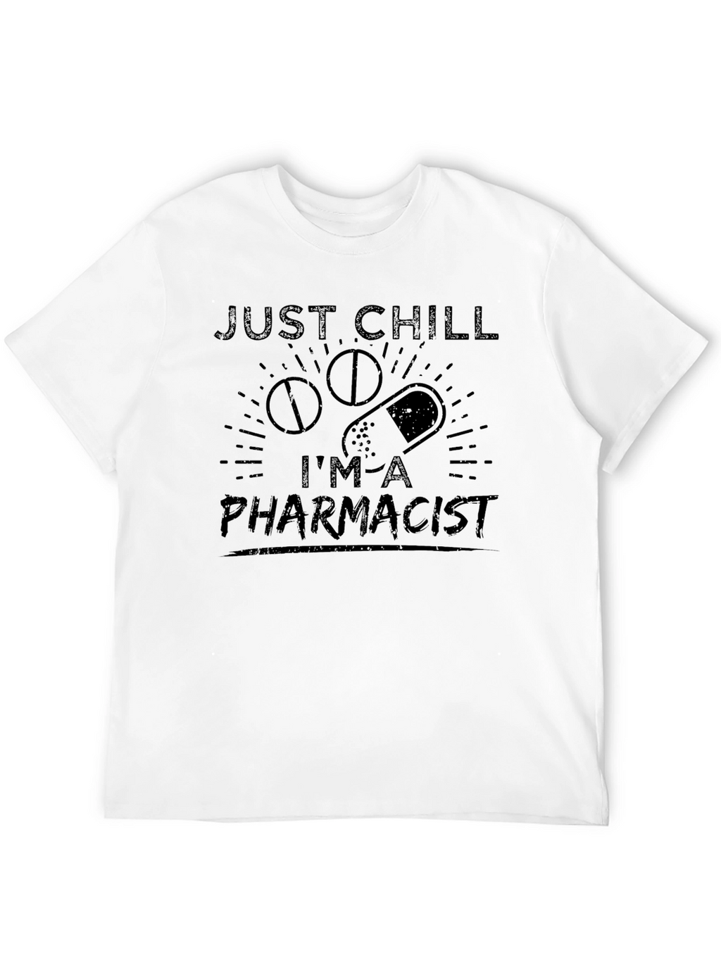 Just Chill Im A Pharmacist Black T-Shirt