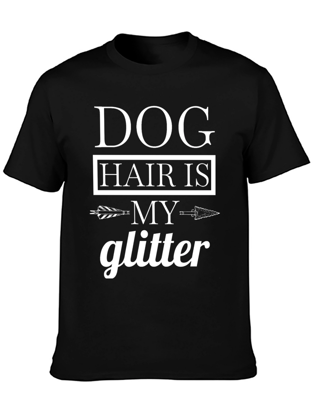 Dog Hair is My Glitter Graphic T-Shirt