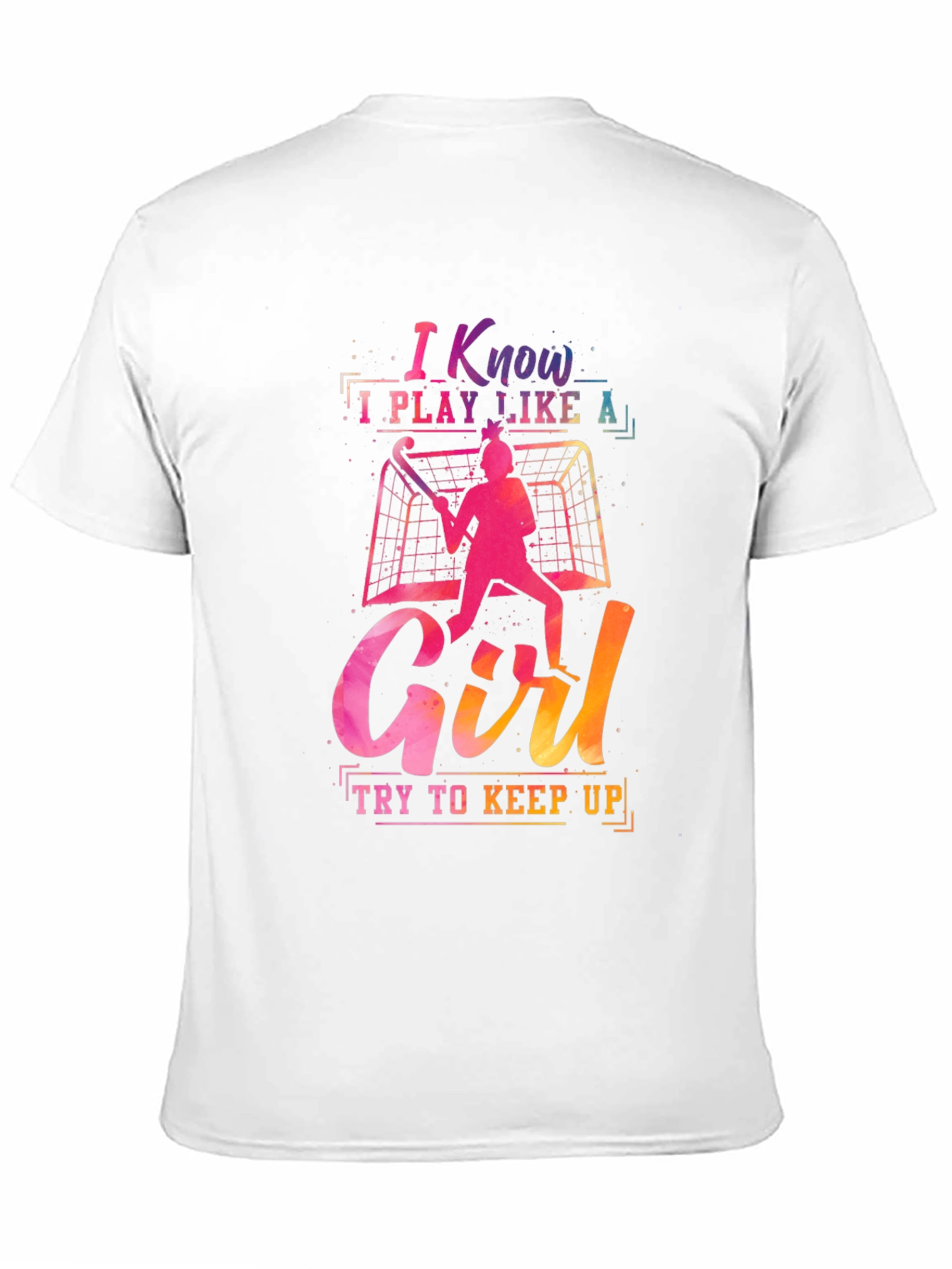 I Know I Play Like A Girl Graphic Tee