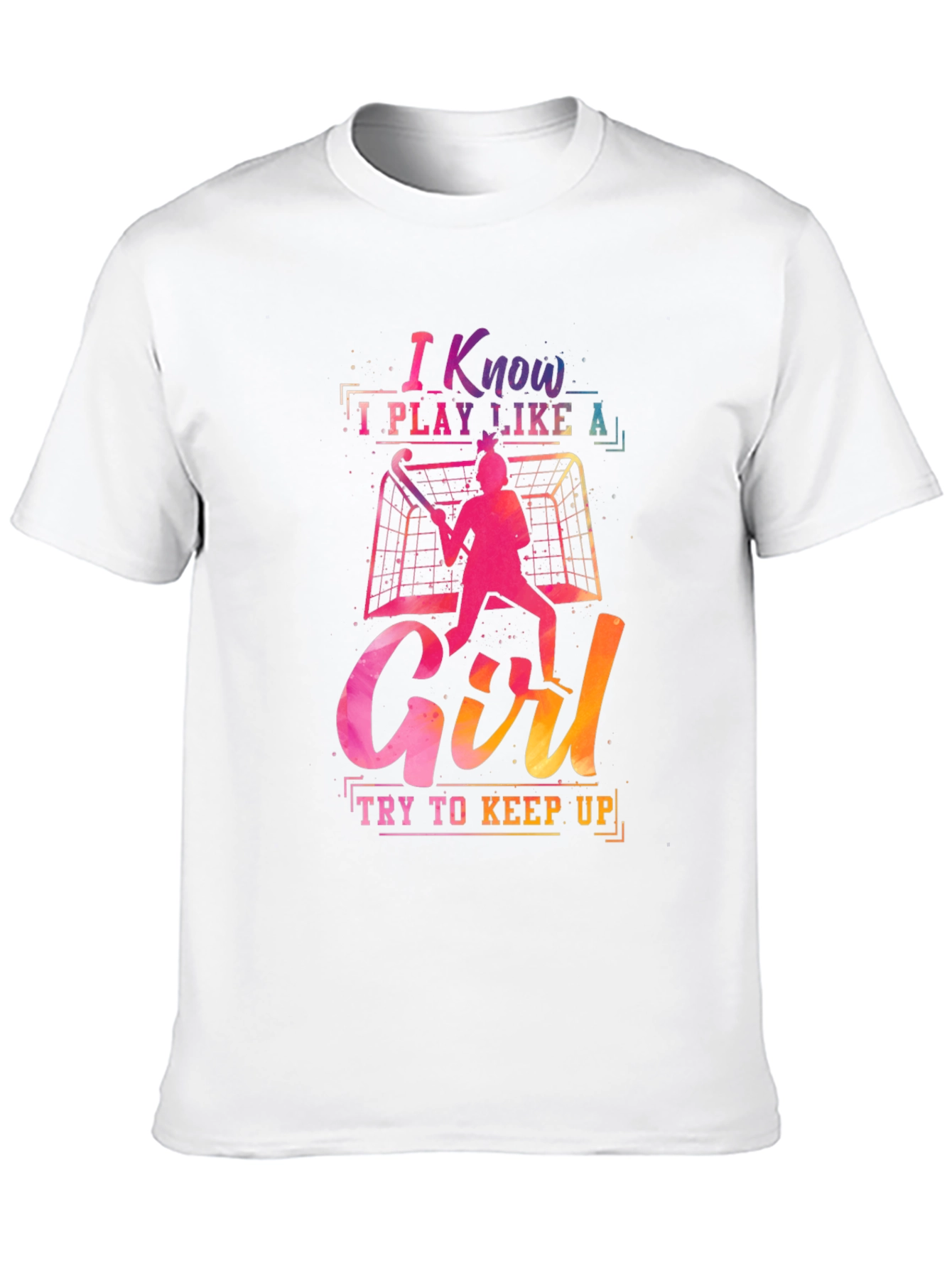 I Know I Play Like A Girl Graphic Tee